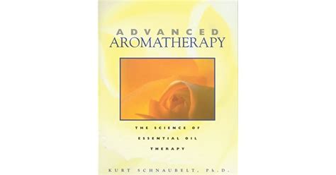Advanced.Aromatherapy.The.Science.of.Essential.Oil.Therapy Ebook Doc