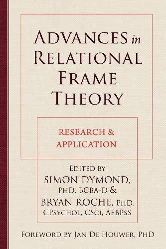 Advances In Relational Frame Theory Research And Application Reader