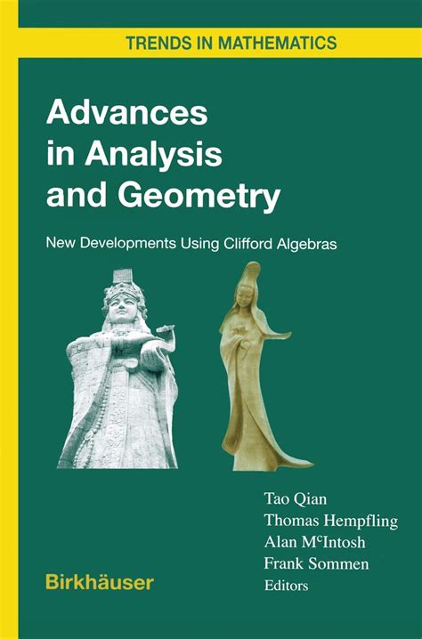 Advances in Analysis and Geometry New Developments Using Clifford Algebras 1st Edition PDF