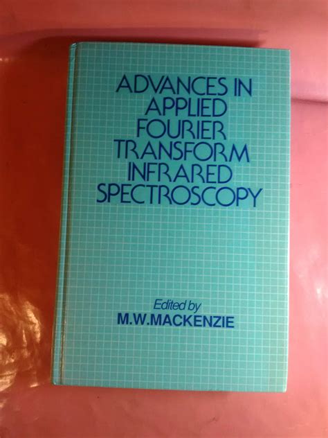 Advances in Applied Fourier Transform Infrared Spectroscopy Doc