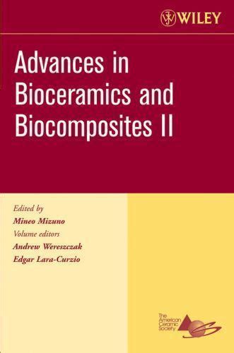 Advances in Bioceramics and Biocomposites A Collection of Papers Presented at the 29th Internationa Epub