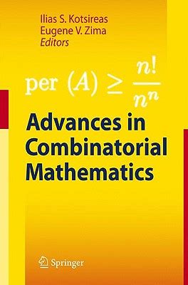 Advances in Combinatorial Mathematics Proceedings of the Waterloo Workshop in Computer Algebra 2008 Doc