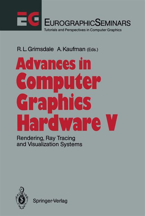 Advances in Computer Graphics Hardware 5 Rendereing, Ray Tracing and Visualization Systems Kindle Editon