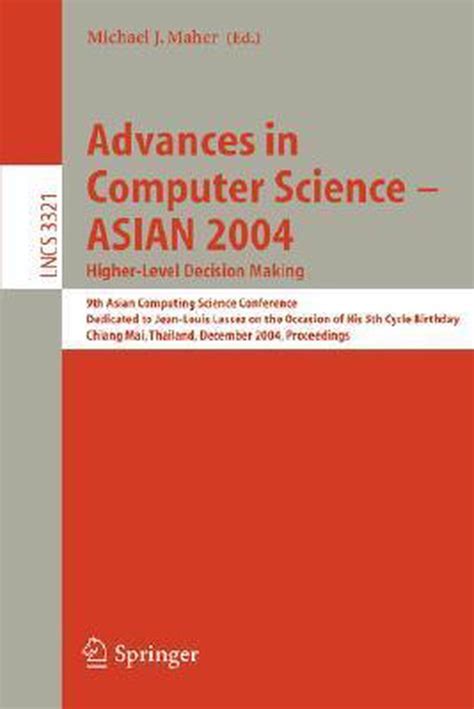 Advances in Computer Science - ASIAN 2004, Higher Level Decision Making 9th Asian Computing Science Doc