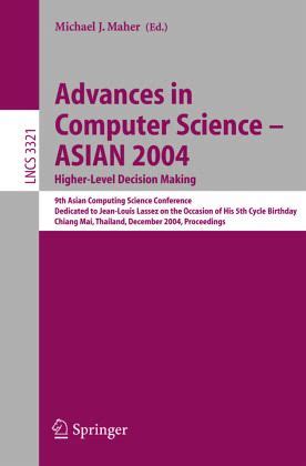 Advances in Computer Science - ASIAN 2004, Higher Level Decision Making 9th Asian Computing Science Doc