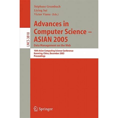 Advances in Computer Science - ASIAN 2005. Data Management on the Web 10th Asian Computing Science C PDF