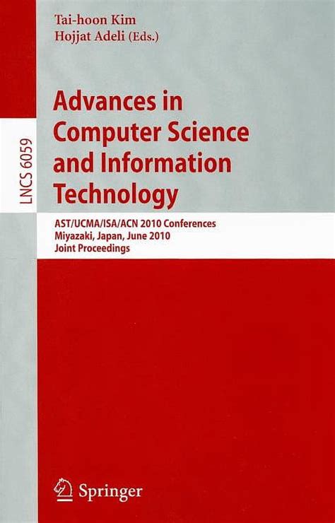 Advances in Computer Science and Information Technology AST/UCMA/ISA/ACN 2010 Conferences Reader