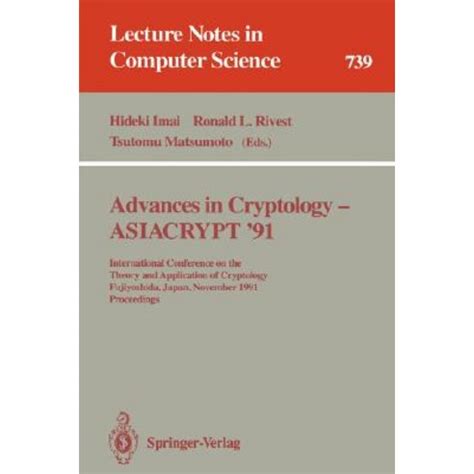 Advances in Cryptology - ASIACRYPT 91 International Conference on the Theory and Application of Cry PDF