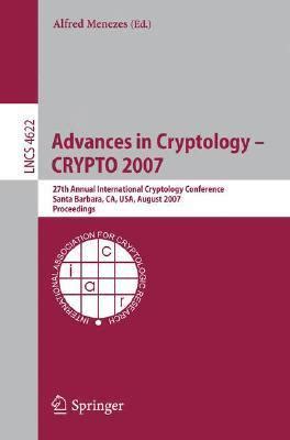 Advances in Cryptology - CRYPTO 2007 27th Annual International Cryptology Conference Kindle Editon