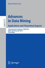 Advances in Data Mining: Applications and Theoretical Aspects 10th Industrial Conference Epub