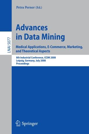 Advances in Data Mining Applications in E-Commerce, Medicine and Knowledge Management 1st Edition Kindle Editon