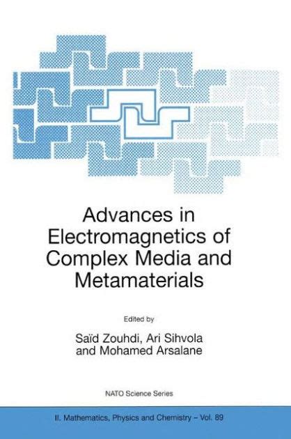 Advances in Electromagnetics of Complex Media and Metamaterials 1st Edition Reader