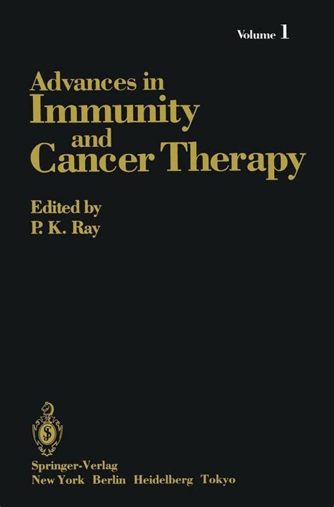 Advances in Immunity and Cancer Therapy, Vol. 1 With Contributions by Numerous Experts Reader