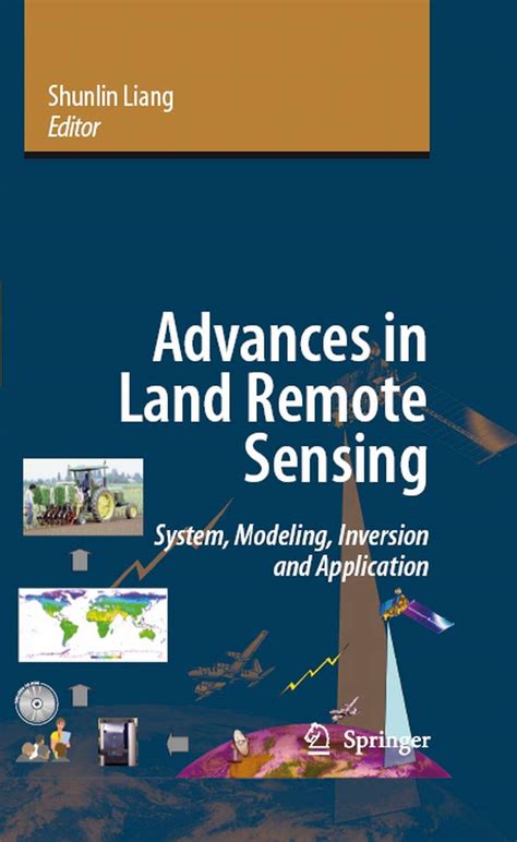 Advances in Land Remote Sensing System, Modeling, Inversion and Application 1st Edition Reader