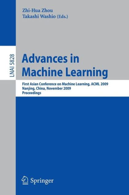 Advances in Machine Learning First Asian Conference on Machine Learning, ACML 2009, Nanjing, China, PDF