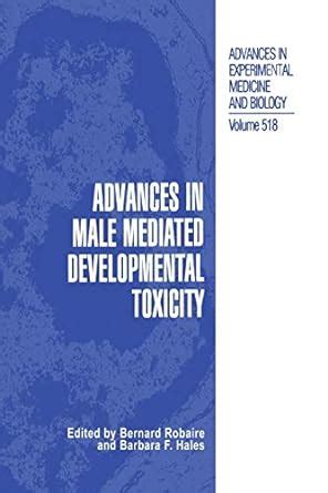 Advances in Male Mediated Developmental Toxicity 1st Edition Reader