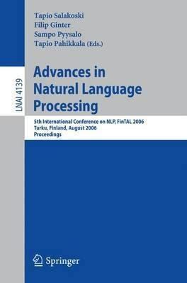 Advances in Natural Language Processing 5th International Conference, FinTAL 2006 Turku, Finland, Au Epub