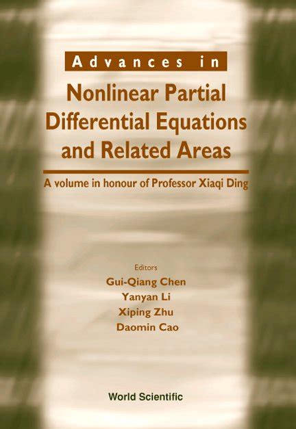 Advances in Nonlinear Partial Differential Equations A Volume in Honor of Professor Xiaqi Ding PDF