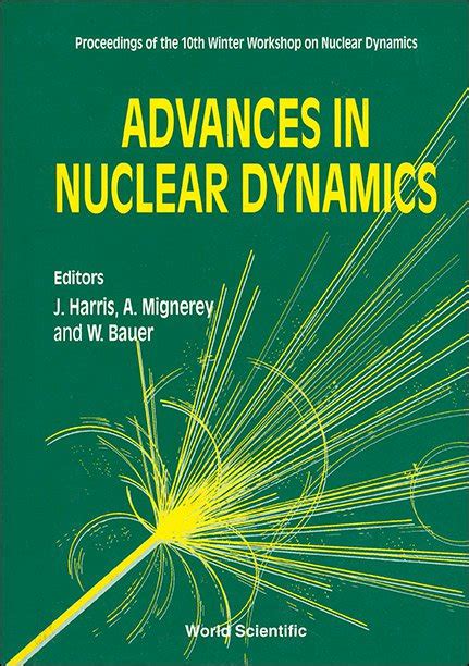 Advances in Nuclear Dynamics Proceedings of the 13th Winter Workshop Held in Marathon, Florida, Febr Doc