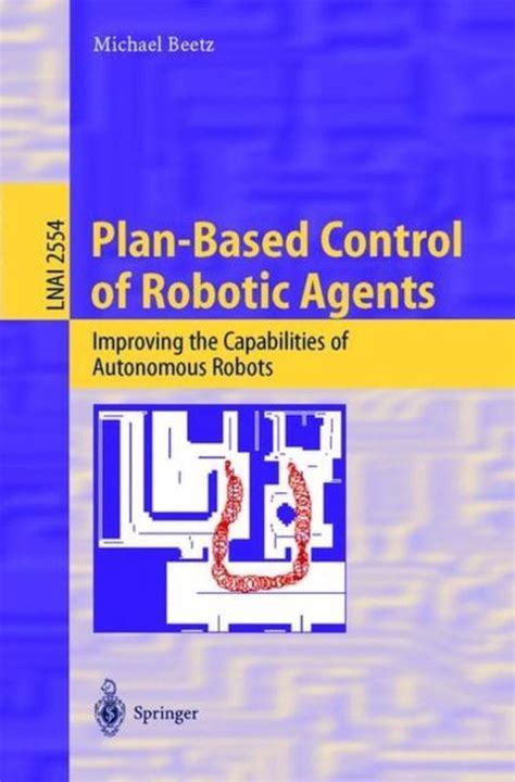 Advances in Plan-Based Control of Robotic Agents Epub