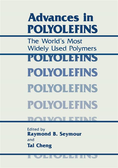 Advances in Polyolefins The World's Most Widely Used Polyme Kindle Editon