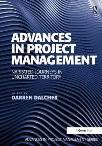 Advances in Project Management Narrated Journeys in Unchartered Territory Doc