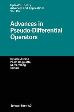 Advances in Pseudo-Differential Operators Reader