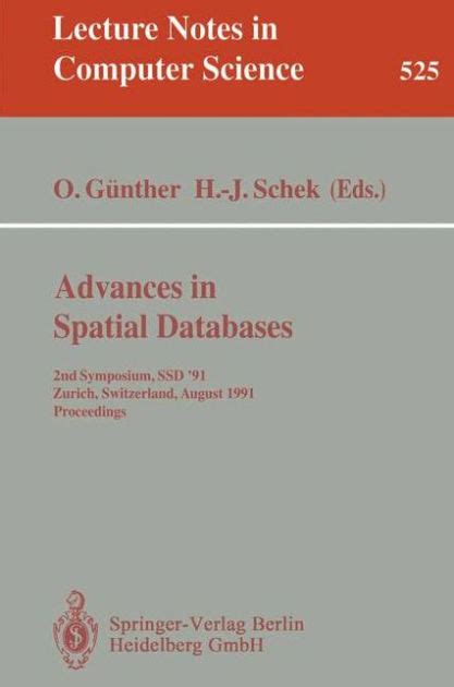 Advances in Spatial Databases 2nd Symposium, SSD 91, Zurich, Switzerland, August 28-30, 1991. Proce Epub