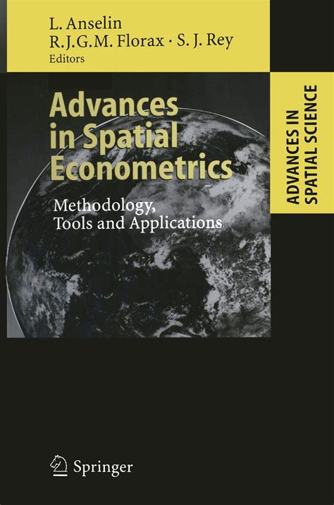Advances in Spatial Econometrics Methodology, Tools and Applications 1st Edition Doc
