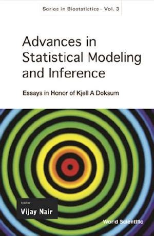 Advances in Statistical Modeling and Inference Essays in Honor of Kjell a Doksum Reader