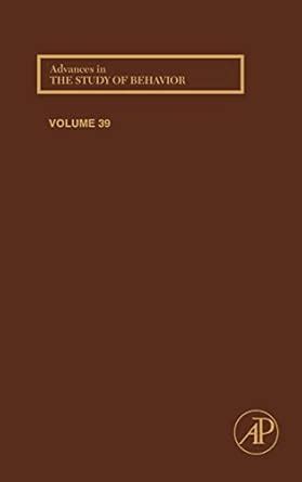 Advances in the Study of Behavior, Vol. 39 Doc