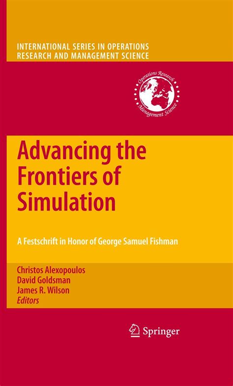 Advancing the Frontiers of Simulation A Festschrift in Honor of George Samuel Fishman Epub