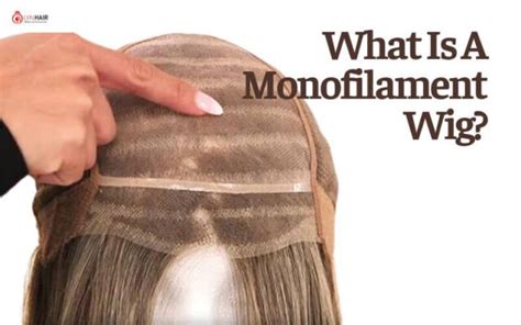 Advantages of Monofilament Wigs: