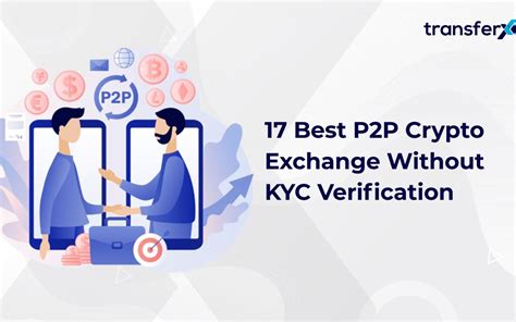 Advantages of P2P Exchanges without KYC