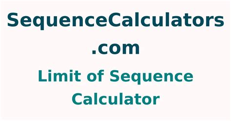 Advantages of Using a Limit Sequence Calculator