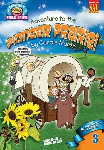 Adventure to a Pioneer Prairie Fantasy Field Trips Book 3
