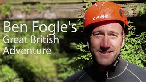 Adventure with Ben Fogle: Exploring the Great Outdoors