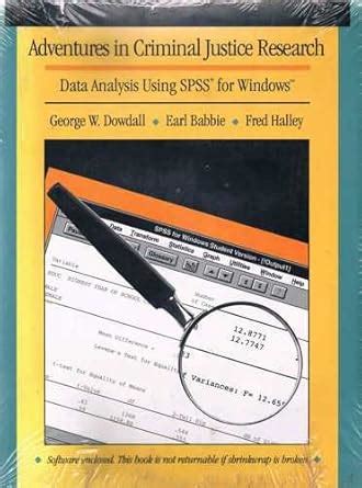 Adventures in Criminal Justice Research Data Analysis Using SPSS 150 and 160 for Windows Epub