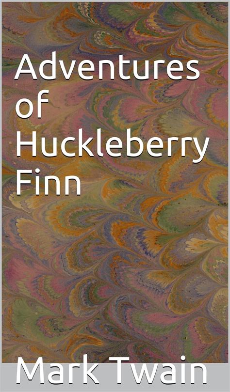 Adventures of Huckleberry Finn Annotated with short biography Doc