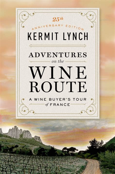 Adventures on the Wine Route A Wine Buyer s Tour of France PDF