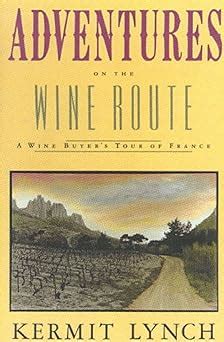 Adventures on the Wine Route A Wine Buyer s Tour of France PDF