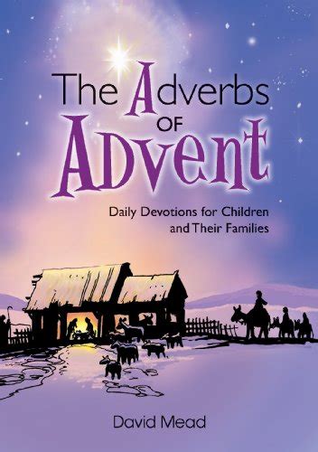 Adverbs of Advent Daily Devotions For Children And Their Families Kindle Editon