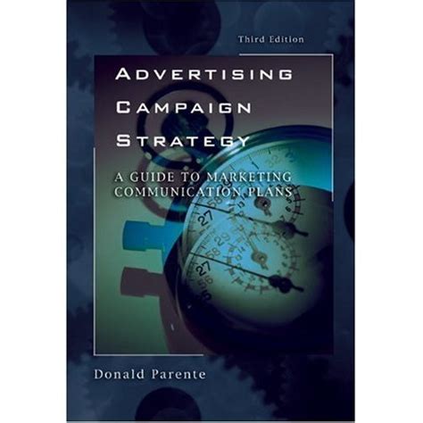 Advertising Campaign Strategy A Guide to Marketing Communication Plans 3rd Edition Kindle Editon