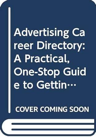 Advertising Career Directory A Practical, One-Stop Guide to Getting a Job in Advertising Reader