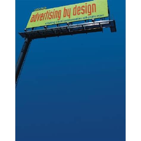 Advertising by Design Creating Visual Communications with Graphic Impact Reader