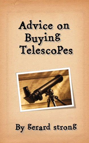 Advice on Buying a Telescope Beginners in Astronomy An introduction to Telescopes Book 2 PDF