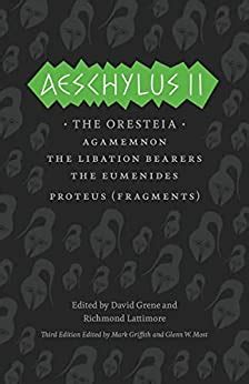 Aeschylus II The Oresteia The Complete Greek Tragedies Reader