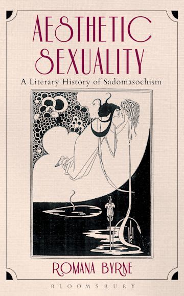 Aesthetic Sexuality A Literary History of Sadomasochism 1st Edition Kindle Editon