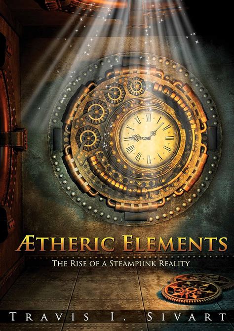 Aetheric Elements The Rise of a Steampunk Reality Epub