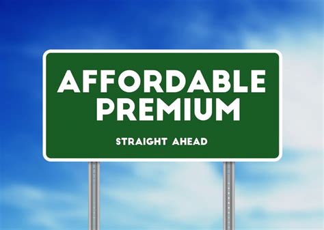 Affordable Premiums: